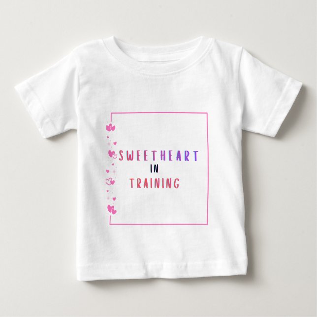Sweetheart in Training Baby T-Shirt (Front)