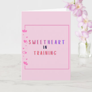Sweetheart in Training Proposal Card