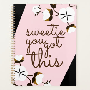 Sweetie You Got This Cotton Flowers & Pink Planner