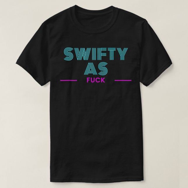 Swifty AF  T-Shirt (Design Front)