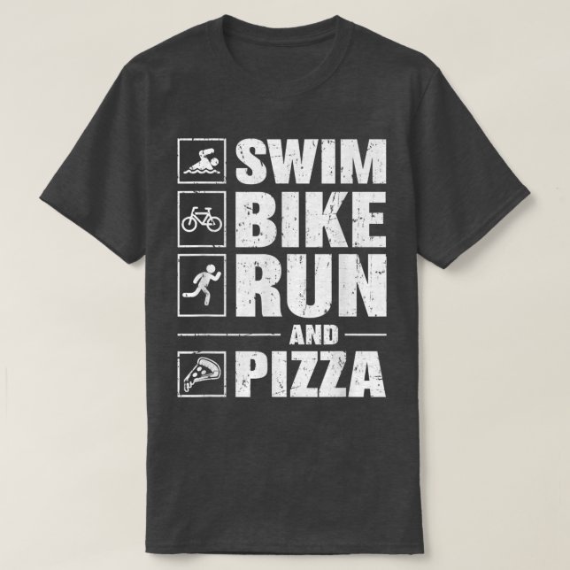 Swim Bike Run And Pizza Triathlon  T-Shirt (Design Front)