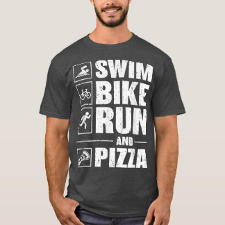 Swim Bike Run And Pizza Triathlon T-Shirt
