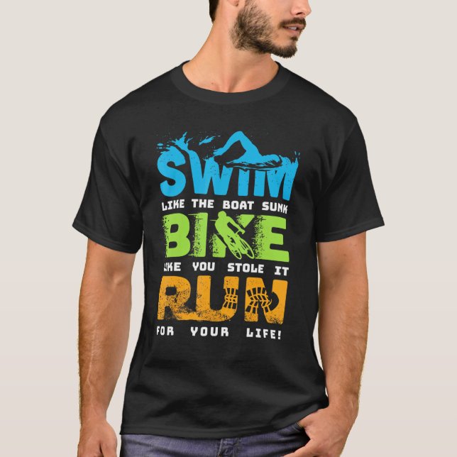 Swim Bike Run Cycling Triathlon Fan - Triathletes  T-Shirt (Front)