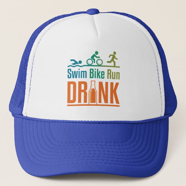 Swim Bike Run Drink Funny Triathlon Drinking Trucker Hat (Front)