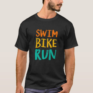 Swim Bike Run Graphic Running Swimming Cycling Tri T-Shirt