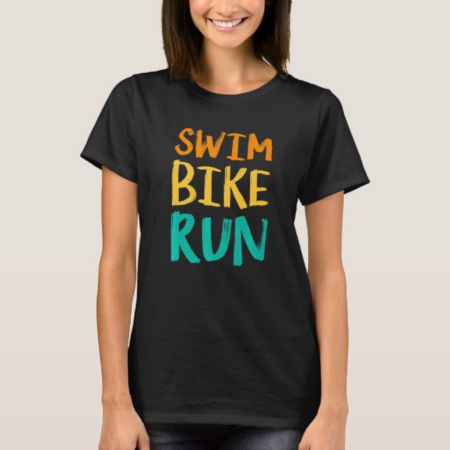 Swim Bike Run Graphic Running Swimming Cycling Tri T-Shirt (Front)
