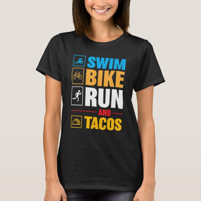 Swim Bike Run & Tacos Apparel T-Shirt (Front)