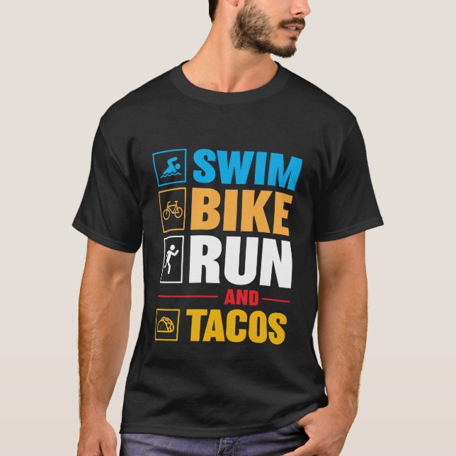 Swim Bike Run & Tacos T-Shirt (Front)
