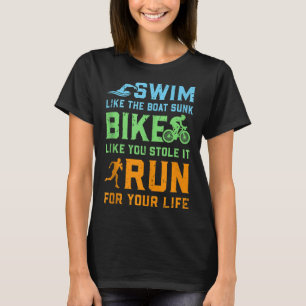 Swim Bike Run - Triathlete Triathlon Contest Race T-Shirt