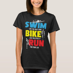 Swim Bike Run Triathlon Triathlete Marathoner Spo T-Shirt