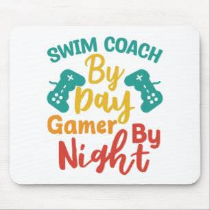 Swim Coach By Day Gamer By Night Mouse Pad