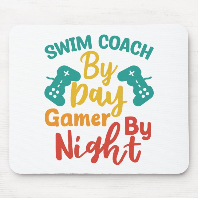 Swim Coach By Day Gamer By Night Mouse Pad (Front)