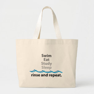 Swim, eat, study, sleep ... rinse and repeat large tote bag