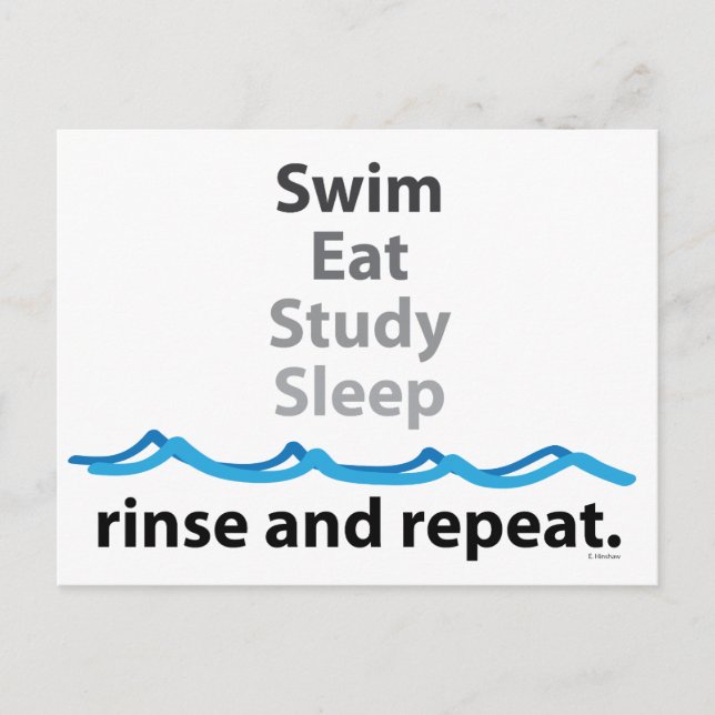 Swim, eat, study, sleep ... rinse and repeat postcard (Front)