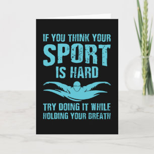 Swim is the Hardest Sport - Swimmer Perfect Design Card