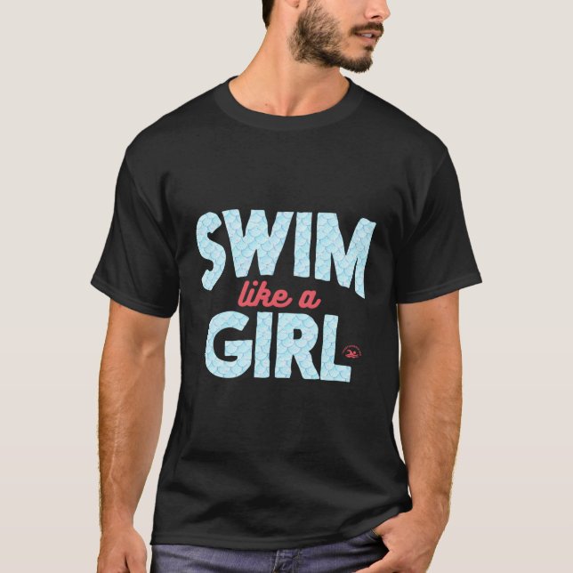 Swim Like A Girl Swimmers Fish Scales And Bubbles  T-Shirt (Front)