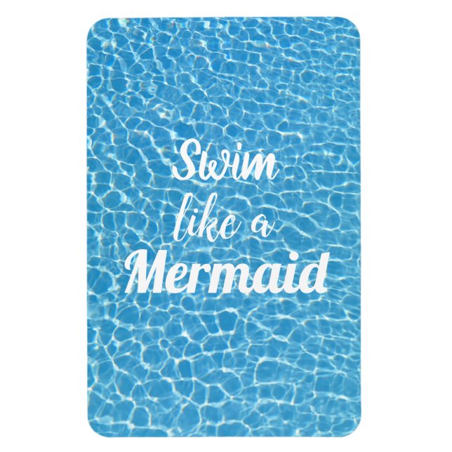 Swim Like A Mermaid Quote Magnet (Vertical)