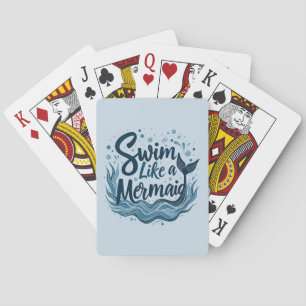 Swim Like a Mermaid Whimsical Ocean Quote Art Playing Cards