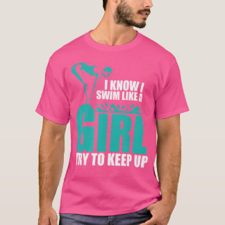 Swim Like Girl Women Ladies Girls Swimming T-Shirt