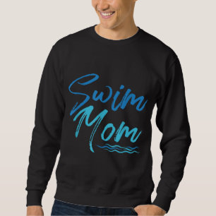 Swim Mum Swimming Funny Cute Gift Sweatshirt