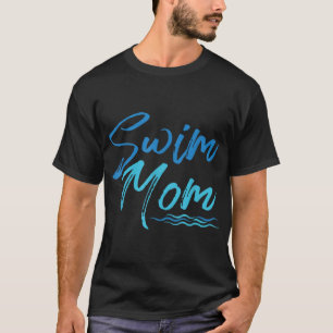 Swim Mum Swimming Funny Cute Gift T-Shirt
