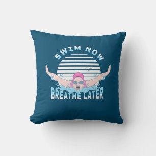 Swim Now Breathe Later Cushion