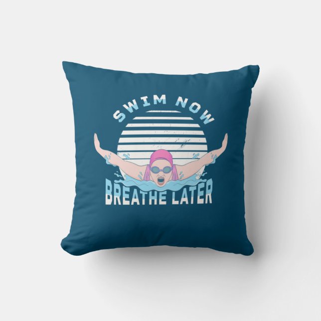 Swim Now Breathe Later Cushion (Front)