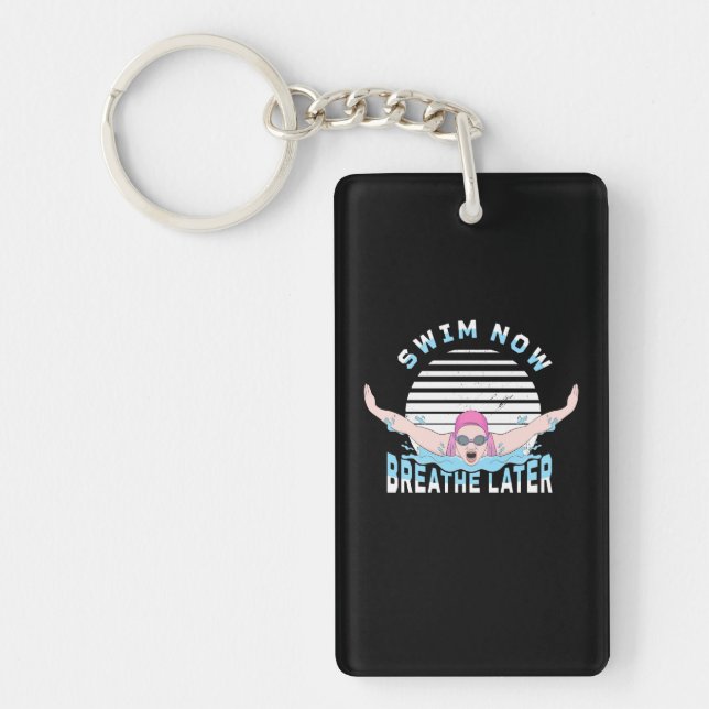 Swim Now Breathe Later Key Ring (Front)
