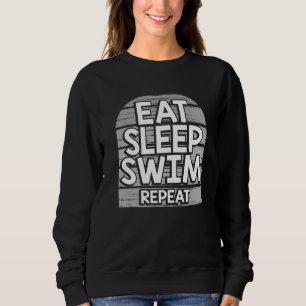 Swim Team Eat Sleep Swim Repeat Swimmer Sweatshirt