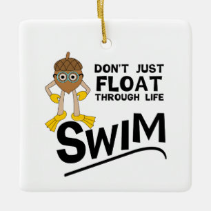 Swim Through Life  Ceramic Ornament
