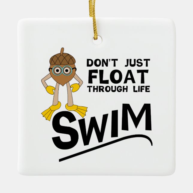 Swim Through Life  Ceramic Ornament (Front)