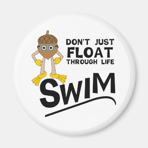 Swim Through Life  Magnet