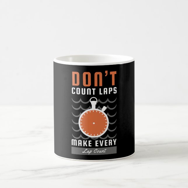 Swimmer Design - Don't Count Laps Make Every Lap Coffee Mug (Center)