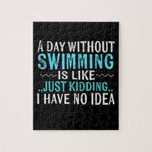 Swimmer Gifts A Day Without Swimming Is Like Swim Jigsaw Puzzle