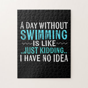 Swimmer Gifts A Day Without Swimming Is Like Swim Jigsaw Puzzle