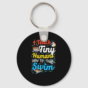 Swimmer I Teach Tiny Humans To Swim Coach Key Ring