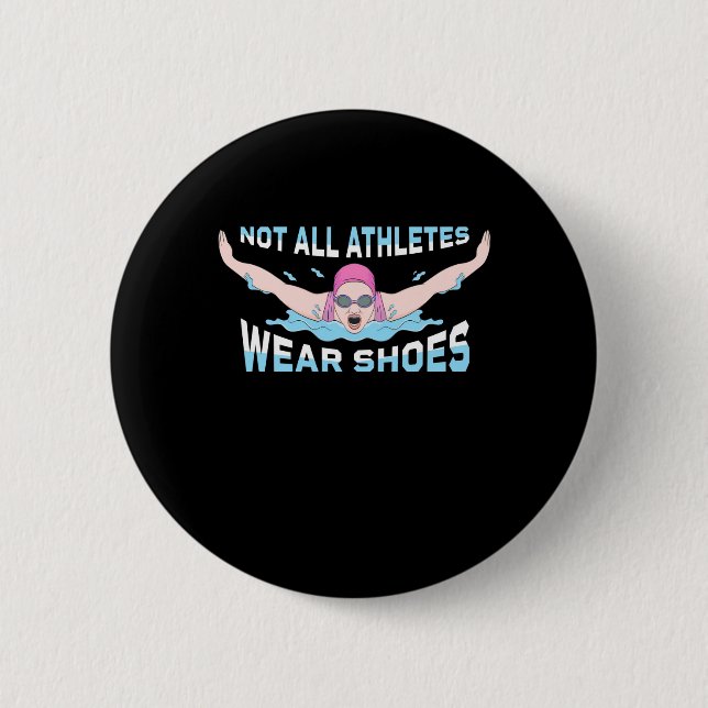 Swimmer Not All Athletes Wear Shoes 6 Cm Round Badge (Front)