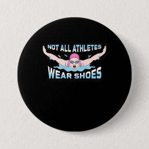 Swimmer Not All Athletes Wear Shoes 7.5 Cm Round Badge