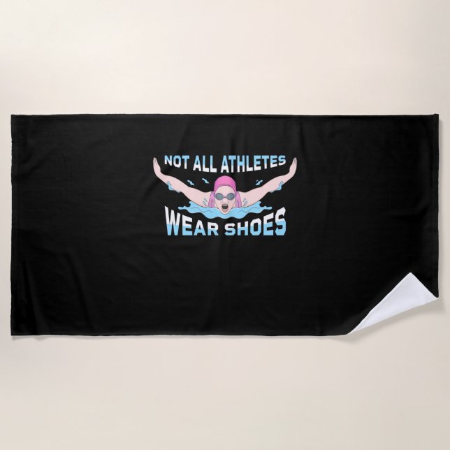 Swimmer Not All Athletes Wear Shoes Beach Towel (Front)