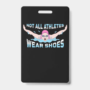 Swimmer Not All Athletes Wear Shoes ID Badge