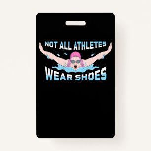 Swimmer Not All Athletes Wear Shoes ID Badge