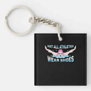 Swimmer Not All Athletes Wear Shoes Key Ring