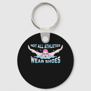 Swimmer Not All Athletes Wear Shoes Key Ring