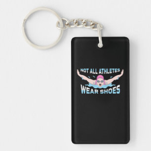 Swimmer Not All Athletes Wear Shoes Key Ring