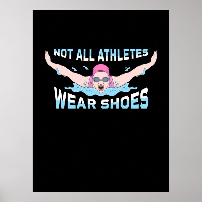 Swimmer Not All Athletes Wear Shoes Poster (Front)