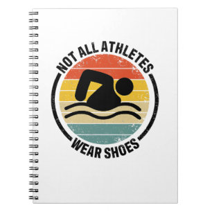 Swimmer Not All Athletes Wear Shoes Swimming for S Notebook