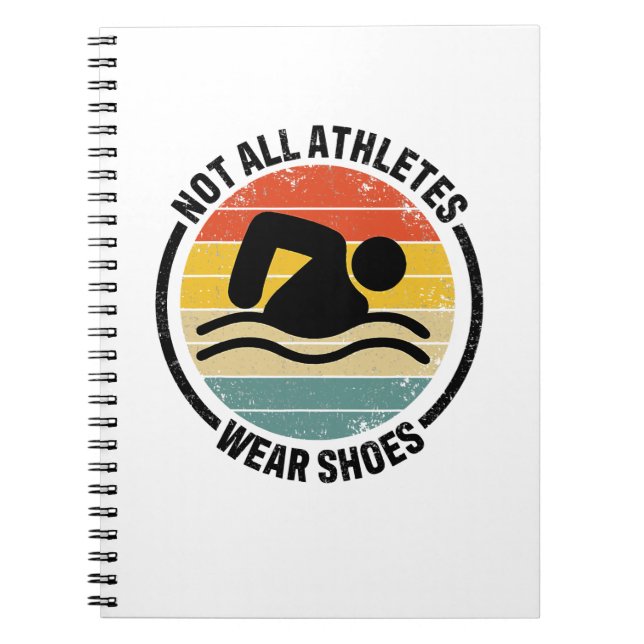 Swimmer Not All Athletes Wear Shoes Swimming for S Notebook (Front)