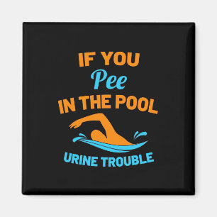 Swimmer Pee In The Pool Magnet