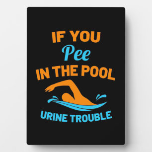 Swimmer Pee In The Pool Plaque