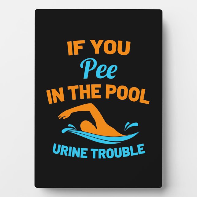 Swimmer Pee In The Pool Plaque (Front)